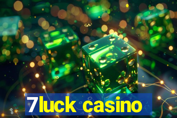 7luck casino